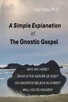 A Simple Explanation of the Gnostic Gospel