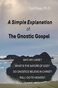 A Simple Explanation of the Gnostic Gospel