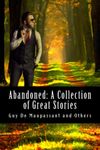 Abandoned: A Collection of Great Stories