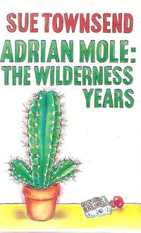 Adrian Mole: The Wilderness Years