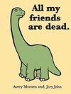 All My Friends Are Dead