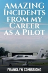 Amazing Incidents From My Career As A Pilot