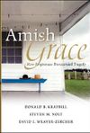 Amish Grace: How Forgiveness Transcended Tragedy