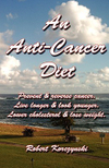 An Anti-Cancer Diet: Prevent & Reverse Cancer. Live Longer & Look Younger. Lower Cholesterol & Lose Weight