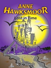 Anne Hawksmoor: Lost in Time (Book 2)