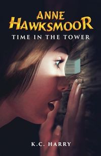 Anne Hawksmoor: Time in the Tower