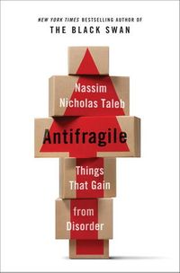 Antifragile: Things That Gain from Disorder