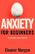 Anxiety for Beginners: A Personal Investigation