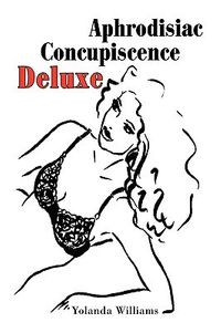 Aphrodisiac Concupiscence Deluxe