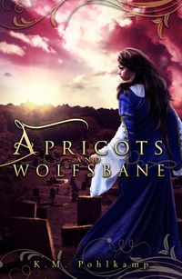 Apricots and Wolfsbane