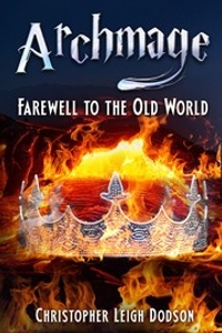 Archmage: Farewell to the Old World