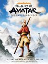 Avatar: The Last Airbender (The Art of the Animated Series)