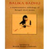 Balika Badhu: A Representative Anthology Of Bengali Short Stories