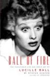 Ball of Fire: The Tumultuous Life and Comic Art of Lucille Ball