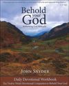Behold Your God: Rethinking God Biblically, Daily Devotional Workbook