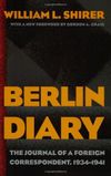 Berlin Diary: The Journal of a Foreign Correspondent 1934-1941