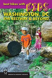 Best Hikes With Kids: Washington DC, The Beltway & Beyond