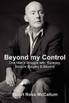 Beyond My Control: One Man's Struggle with Epilepsy, Seizure Surgery & Beyond