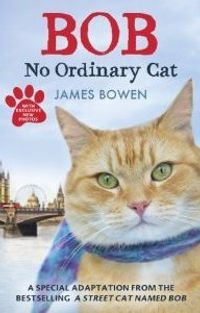 Bob: No Ordinary Cat