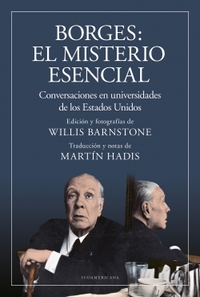 Borges: El Misterio Esencial - Conversaciones En Universidades De Los Estados Unidos