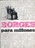 Borges Para Millones