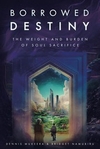 Borrowed Destiny: The Weight and Burden of Soul Sacrifice