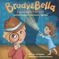 Brody & Bella The Sibling Detectives: And the Mystery of the Parents' Big Hoax