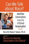 Can We Talk about Race?: And Other Conversations in an Era of School Resegregation