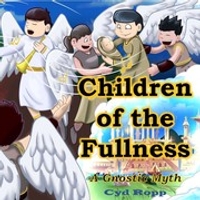 Children of the Fullness: A Gnostic Myth