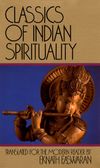 Classics of Indian Spirituality: Includes: The Bhagavad Gita, The Dhammapada, and The Upanishads