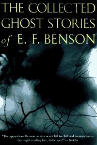 Collected Ghost Stories of E. F. Benson