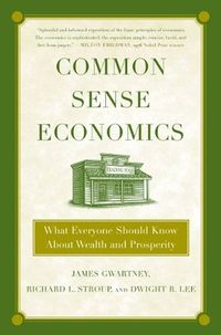 Common Sense Economics: What Everyone Should Know about Wealth and Prosperity