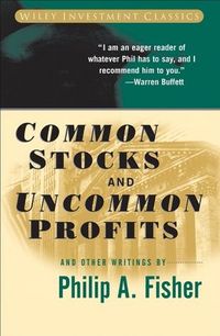 Common Stocks and Uncommon Profits and Other Writings