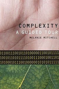 Complexity: A Guided Tour