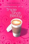 Confessions of a Triple Shot Betty