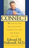 Connect: 12 Vital Ties That Open Your Heart, Lengthen Your Life, and Deepen Your Soul