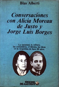 Conversaciones Con Alicia Moreau De Justo Y Jorge Luis Borges