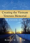 Creating the Vietnam Veterans Memorial: The Inside Story