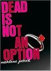 Dead Is Not An Option