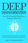 Deep Disinformation: Can AI-Generat...
