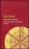 Die Bibel: Einheitsübersetzung: Altes und Neues Testament