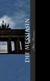 Die Messiasin: Ein Berlin-Roman