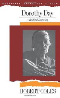 Dorothy Day: A Radical Devotion