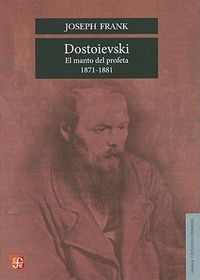 Dostoievski: El Manto del Profeta, 1871-1881 = Dostoievski