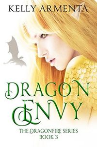 Dragon Envy (Dragonfire Series Book 3)