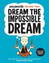 Dream the Impossible Dream: Zen Pencils: Volume Two
