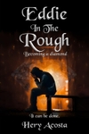 Eddie In The Rough: Becoming A Diam...