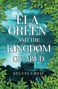 Ela Green and the Kingdom of Abud