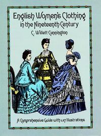 English Women's Clothing in the Nineteenth Century: A Comprehensive Guide with 1,117 Illustrations
