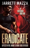 Eradicate: The Custodian Trilogy, Book One